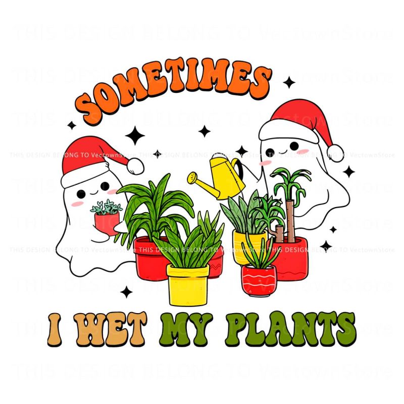 funny-ghost-sometimes-i-wet-my-plants-png-download