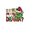 retro-is-it-me-am-i-the-drama-png-sublimation-download