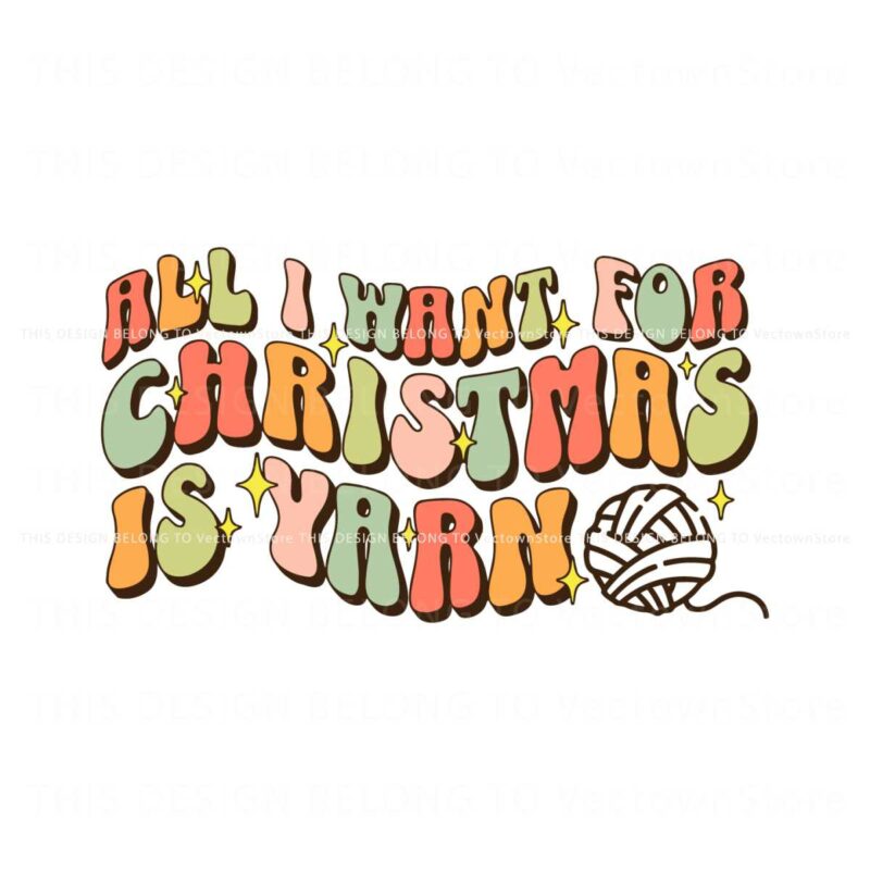 all-i-want-for-christmas-is-yarn-svg-file-for-cricut