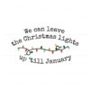 we-can-leave-the-christmas-lights-svg-digital-file