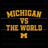 football-ncaa-michigan-vs-the-world-svg-digital-cricut-file