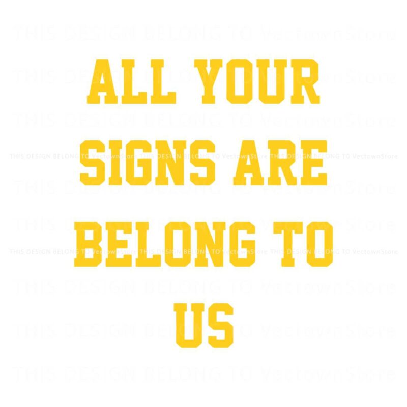 michigan-football-all-your-signs-are-belong-to-us-svg-file