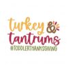 turkey-and-tantrums-thanksgiving-svg-digital-cricut-file
