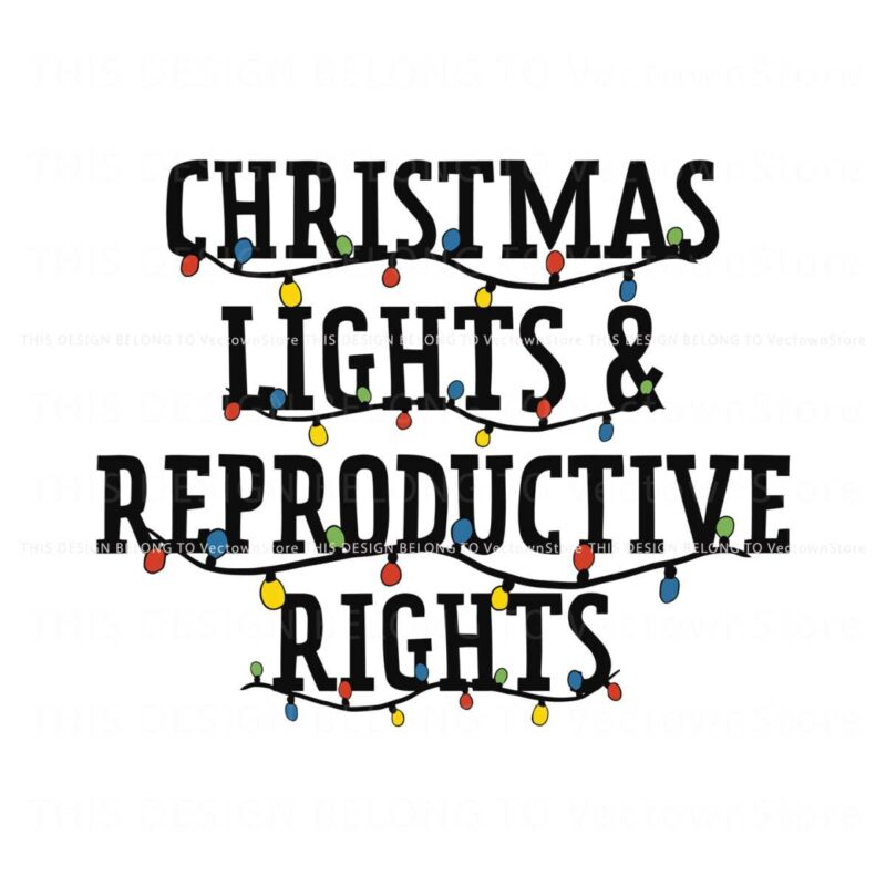 christmas-lights-and-reproductive-rights-svg-design-file
