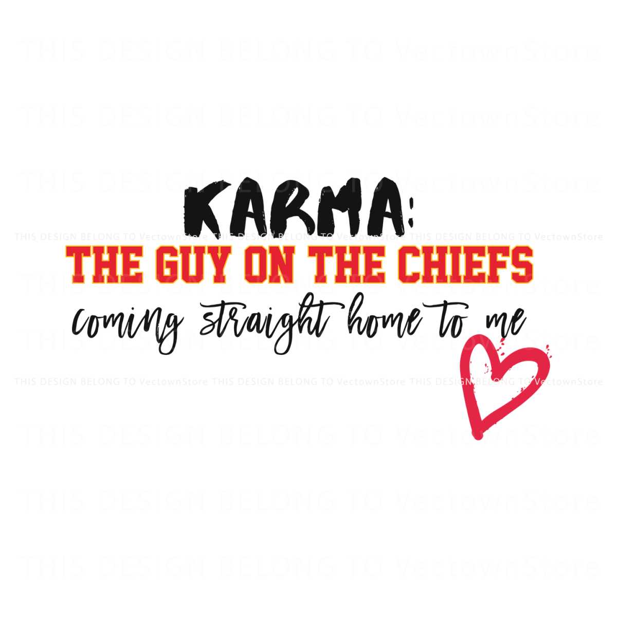 Karma The Guy On The Chiefs Coming Straight Home SVG File
