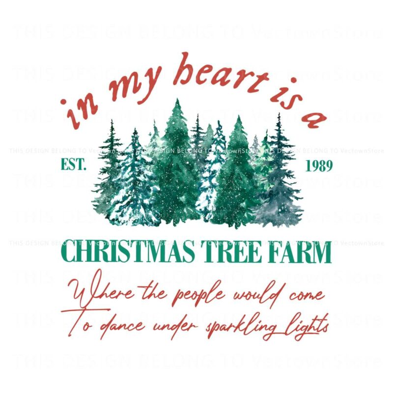 in-my-heart-is-a-christmas-tree-farm-png-download-file