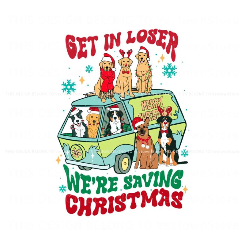 get-in-loser-we-are-saving-christmas-santa-dogs-png-file