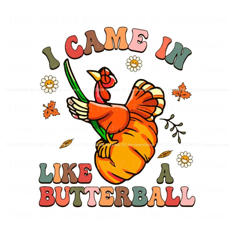 i-came-in-like-a-butterball-svg-cutting-digital-file