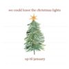 we-could-leave-the-christmas-lights-up-till-january-png-file