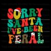 sorry-santa-i-have-been-feral-png-sublimation-download