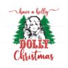 have-a-holly-dolly-christmas-svg