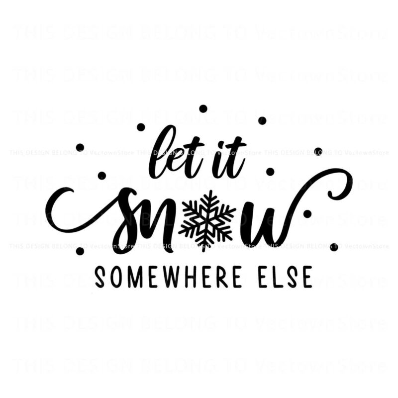 let-is-snow-somewhere-else-svg