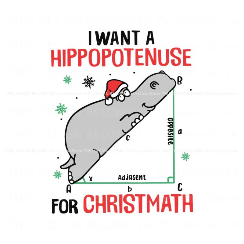 i-want-a-hippopotenuse-for-christmath-svg