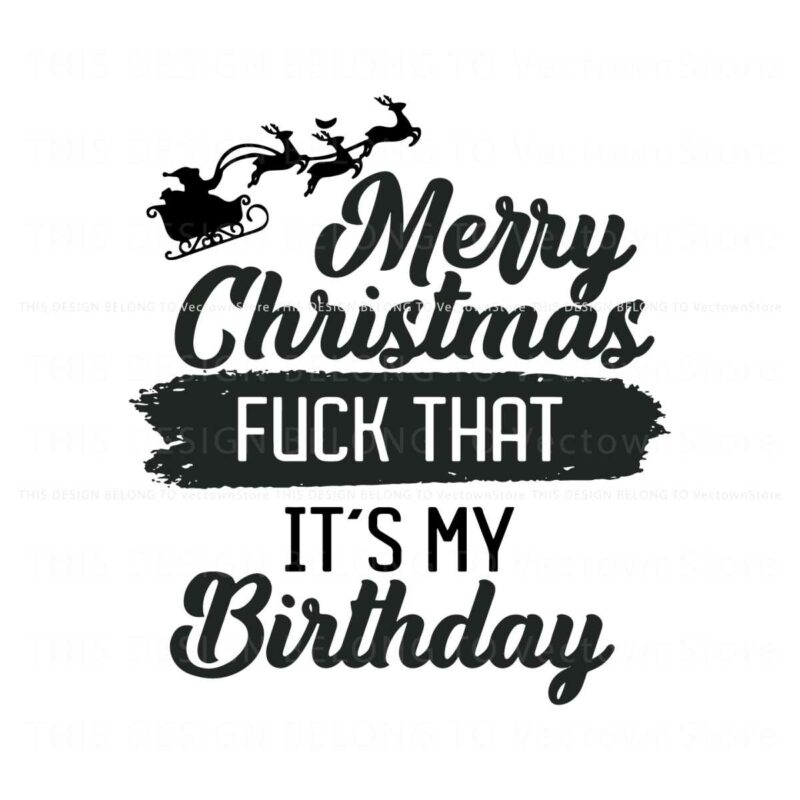 merry-christmas-fuck-that-my-birthday-svg