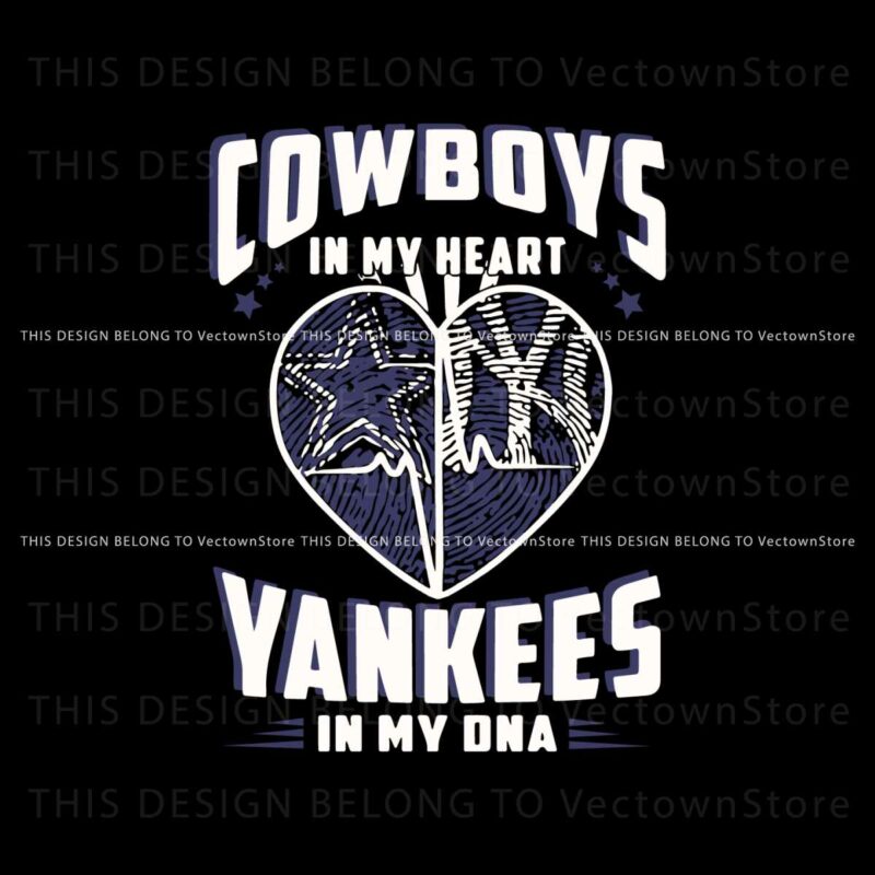 cowboys-in-my-heart-yankees-in-my-dna-svg