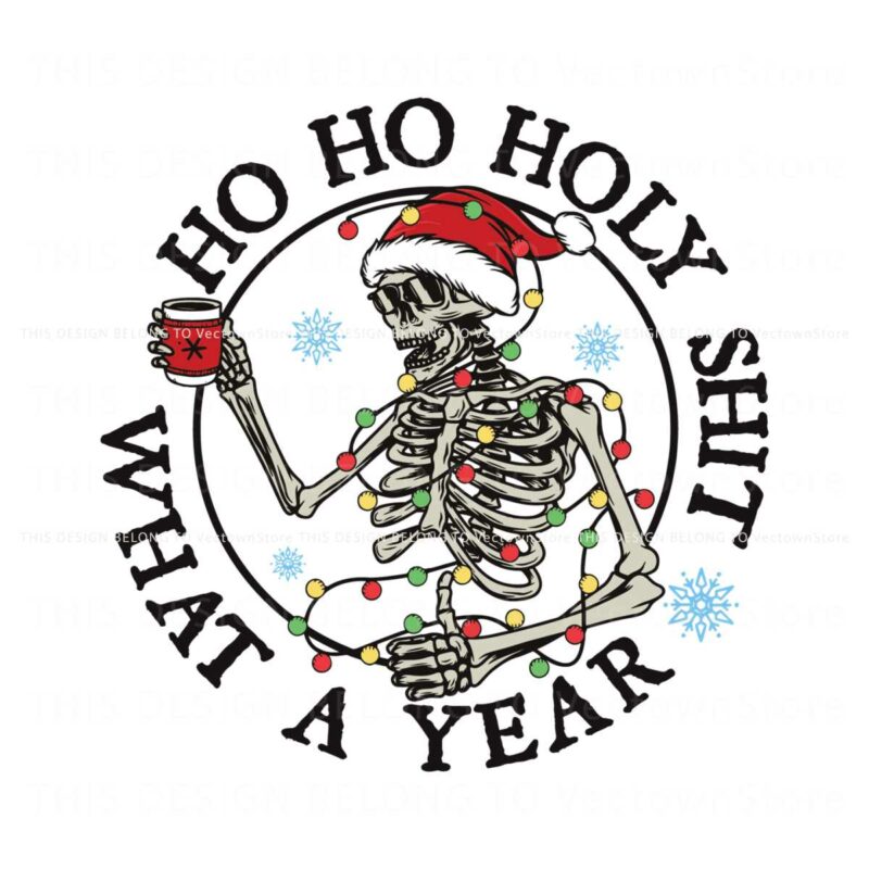 ho-ho-holy-shit-what-a-year-christmas-skeleton-svg