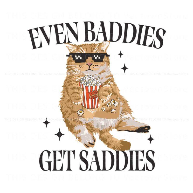 even-baddies-get-saddies-funny-cat-meme-svg