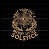 have-yourself-a-merry-little-solstice-svg