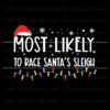 most-likely-to-race-santas-sleigh-svg