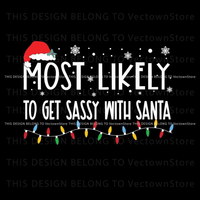 most-likely-to-get-sassy-with-santa-svg