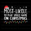 most-likely-to-play-video-game-on-christmas-svg