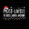 most-likely-to-boss-santa-around-svg