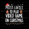 most-likely-to-play-video-game-on-christmas-svg