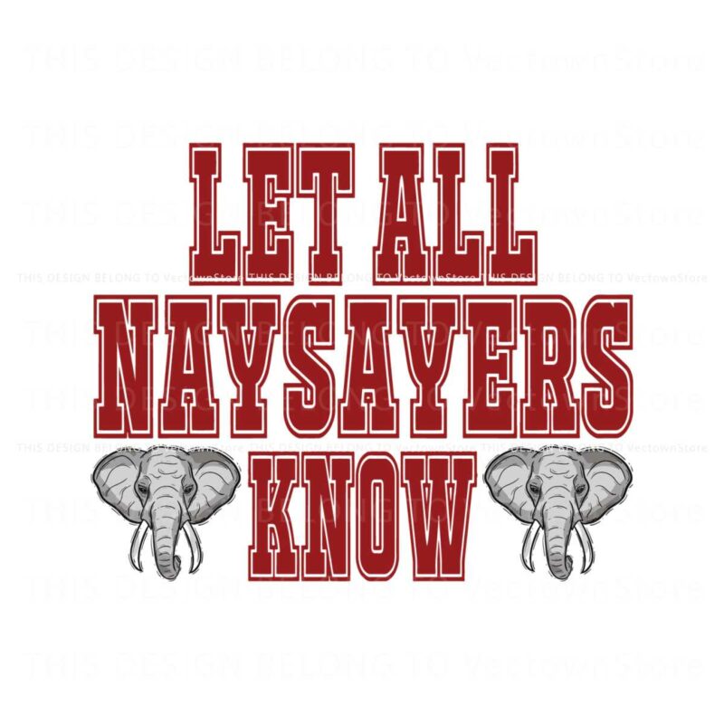 let-all-the-naysayers-alabama-football-svg