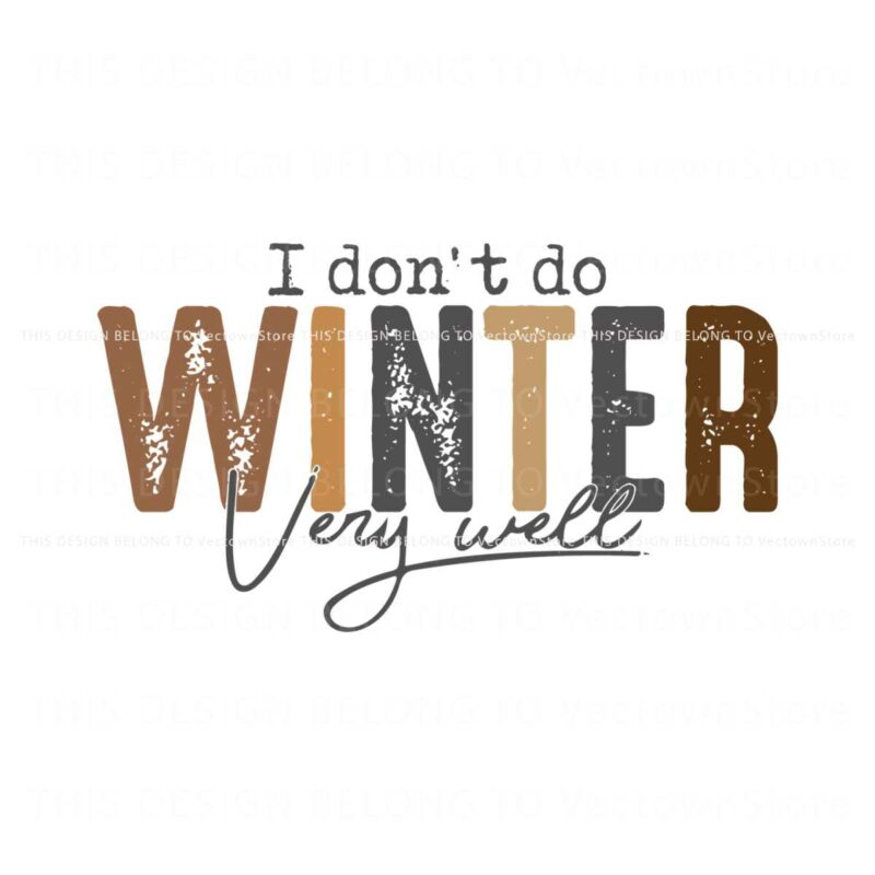 i-dont-do-winter-very-well-svg