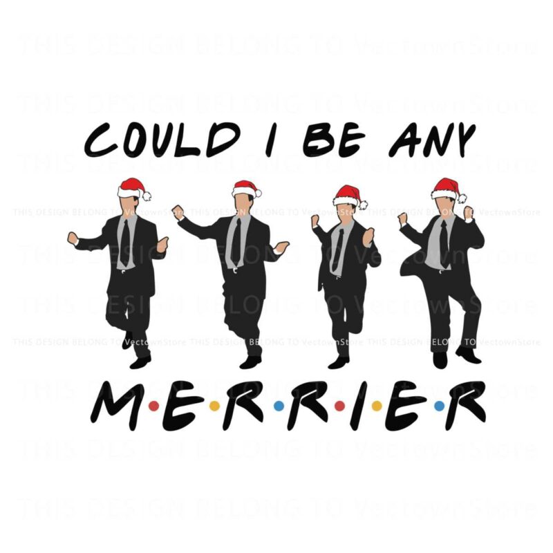 holiday-friends-could-i-be-any-merrier-svg