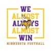 minnesota-vikings-we-almost-always-almost-win-svg