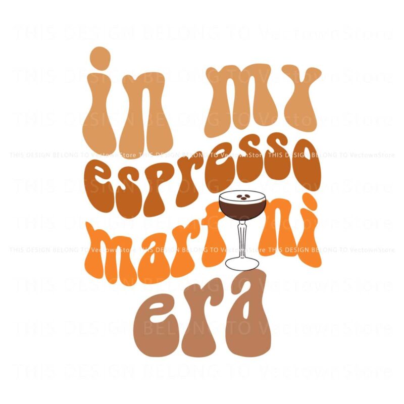 in-my-espresso-martini-era-svg