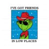 grinch-i-have-got-friends-in-low-places-svg