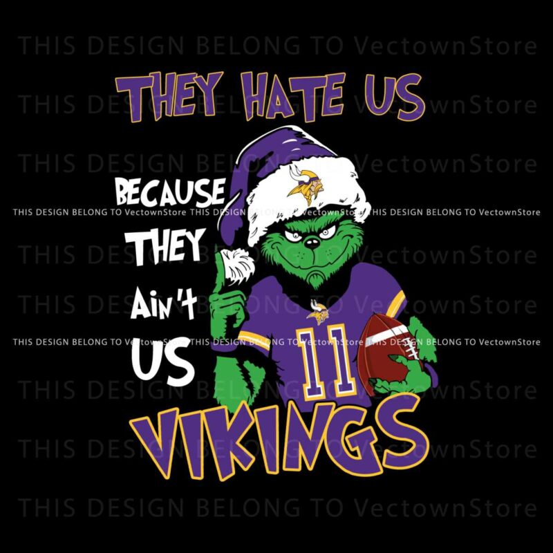 grinch-they-hate-us-because-they-aint-us-vikings-svg