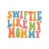 funny-swiftie-like-my-mommy-svg