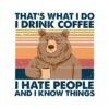 grumpy-bear-thats-what-i-do-i-drink-coffee-svg
