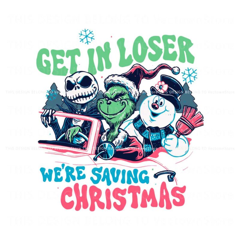 get-in-loser-we-are-saving-christmas-svg