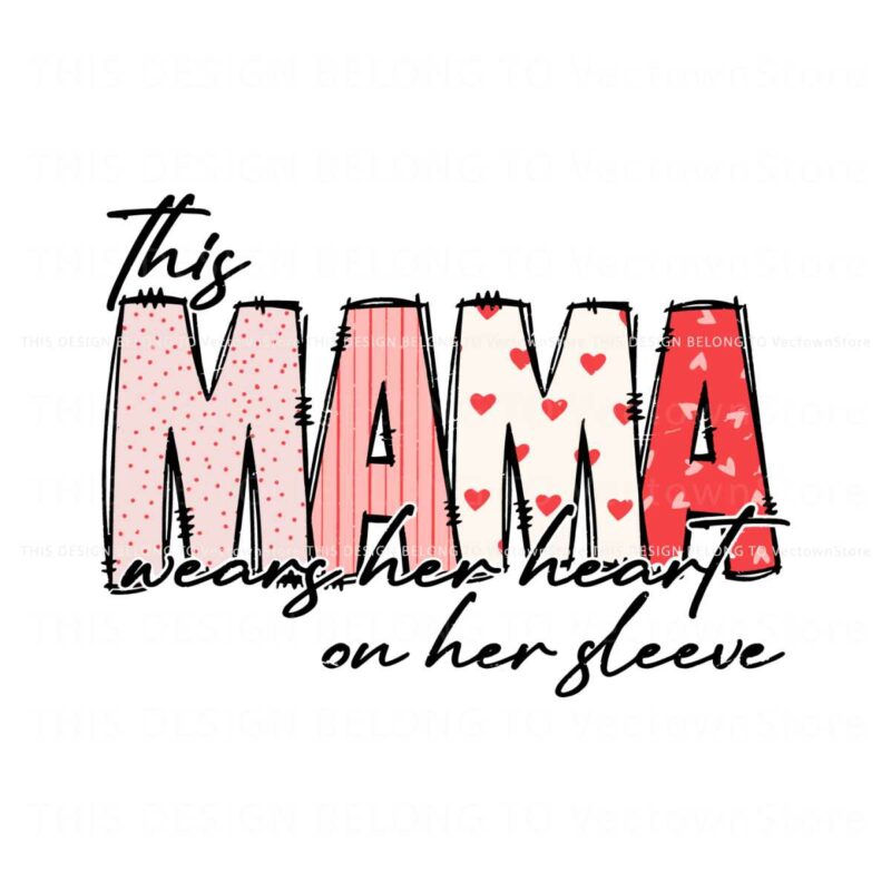 this-mama-wears-her-heart-on-her-sleeve-svg