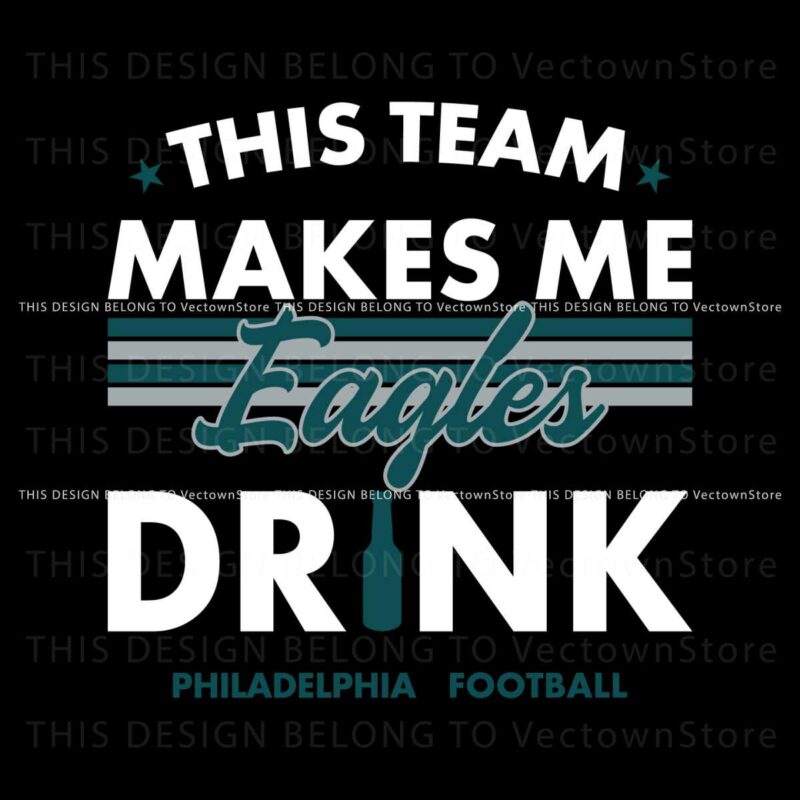 philadelphia-eagles-this-team-makes-me-drink-svg