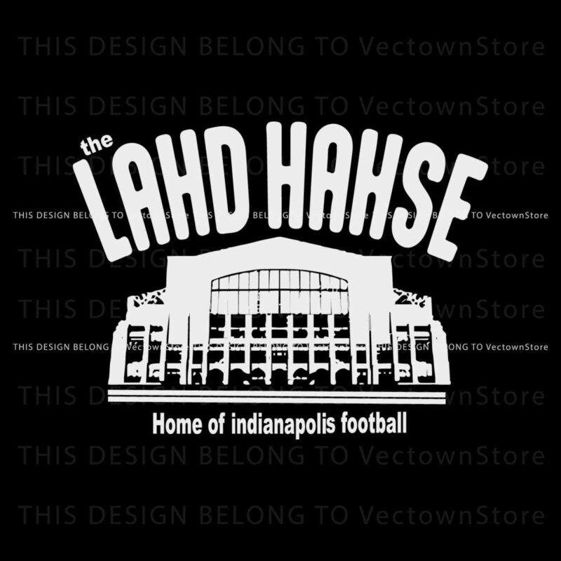 the-lahd-hahse-home-of-indianapolis-football-svg