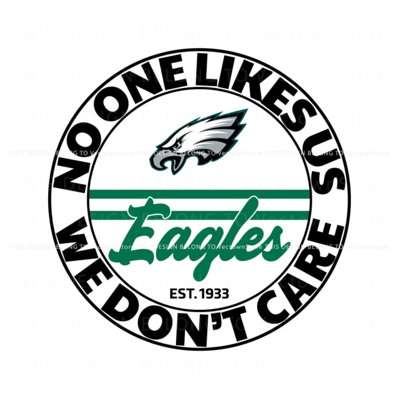 eagles-no-one-likes-us-we-dont-care-svg