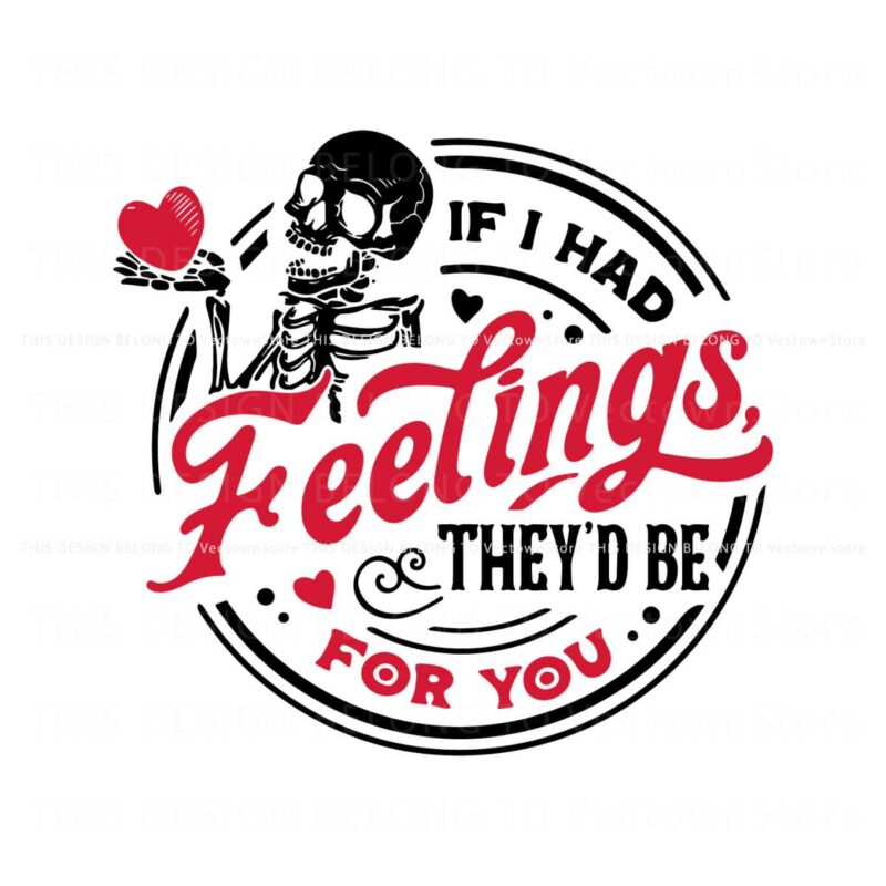 skeleton-valentine-if-i-had-feelings-svg
