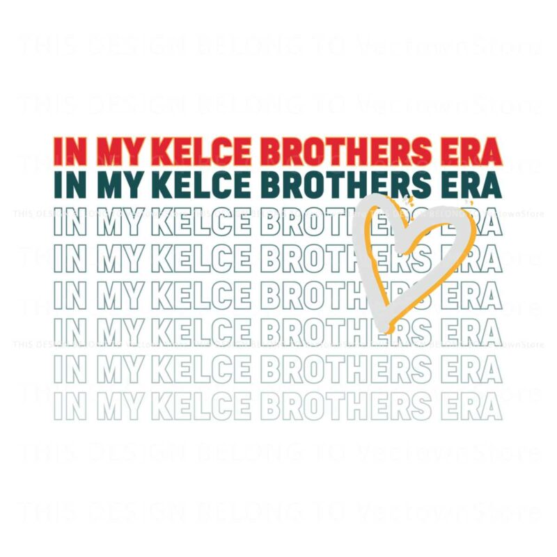 in-my-kelce-brothers-era-football-svg
