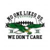 no-one-likes-us-we-dont-care-eagles-football-svg