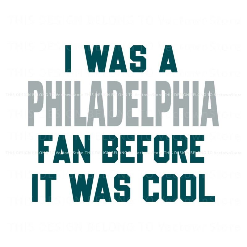 i-was-a-philadelphia-fan-before-it-was-cool-svg