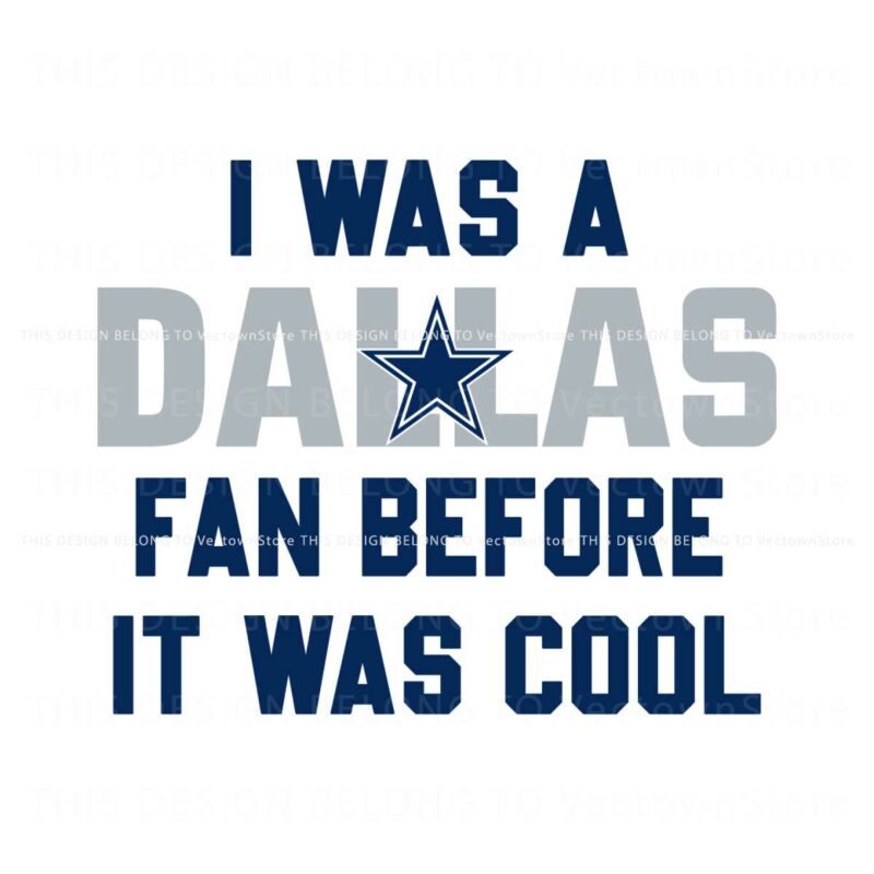 vintage-i-was-a-dallas-fan-before-it-was-cool-svg