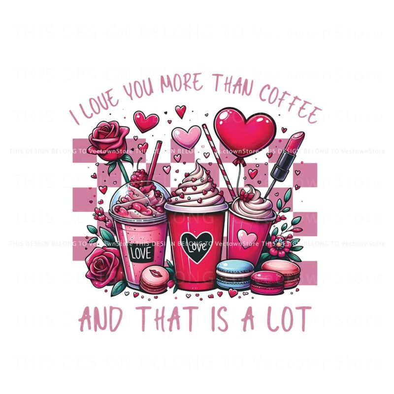 love-you-more-than-coffee-valentines-day-png