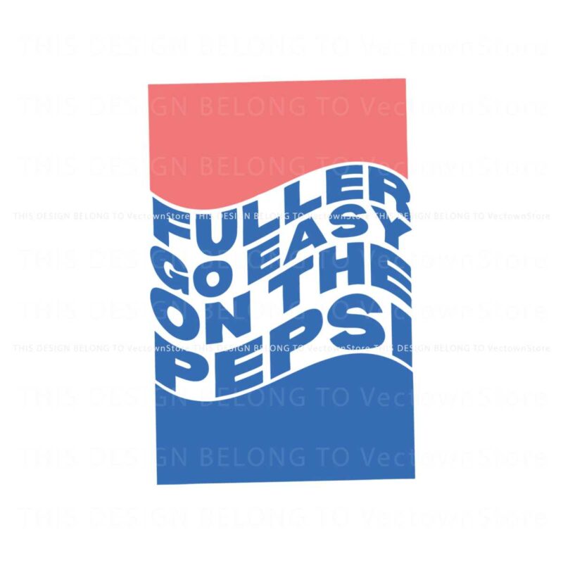 cool-fuller-go-easy-on-the-pepsi-svg