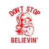 dont-stop-believin-santa-claus-svg