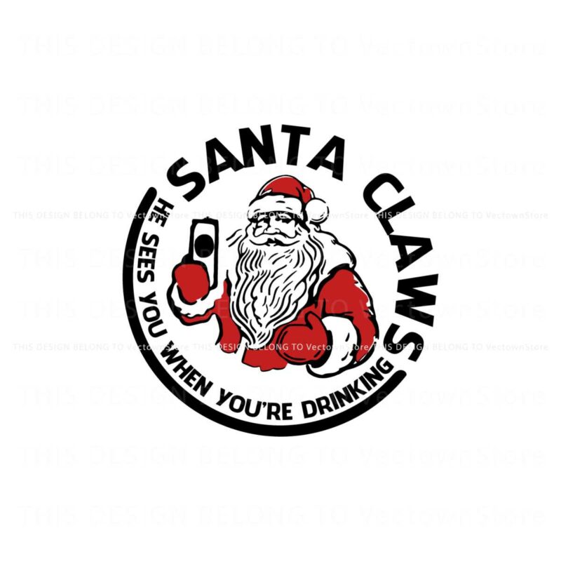 santa-claws-he-sees-you-when-youre-drinking-svg